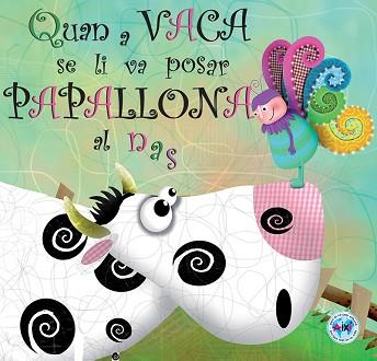 QUAN A VACA SE LI VA POSAR PAPALLONA AL NAS | 9788494069024 | RICO CALLEJA, SUSANA