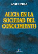 ALICIA EN LA SOCIEDAD DEL CONOCIMIENTO | 9788479784935 | HERAS, JOSE
