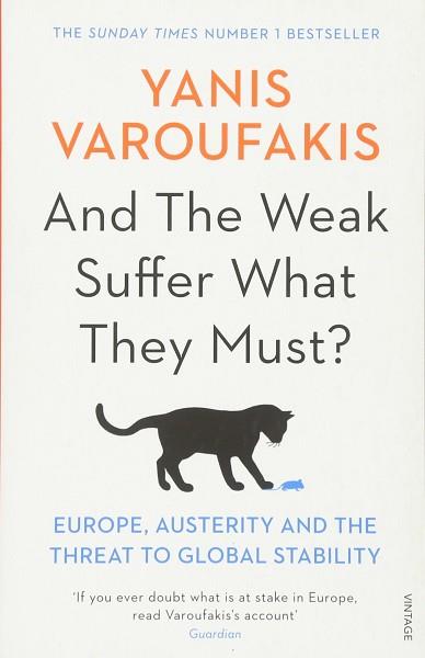 AND THE WEAK SUFFER WHAT THEY MUST? | 9781784704117 | VAROUFAKIS, YANIS