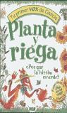 PLANTA Y RIEGA (TU PRIMER VOX DE CIENCIA) | 9788483323267 | LOBB, JANICE