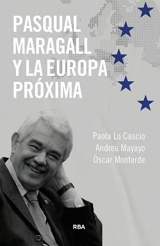 PASQUAL MARAGALL Y LA EUROPA PRÓXIMA | 9788411325363 | LOCASCIO, PAOLA / MAYAYO ARTAL, ANDREU / MONTERDE, ÓSCAR