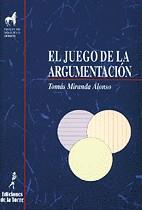 JUEGO DE LA ARGGUMENTACION, EL | 9788479601126 | MIRANDA ALONSO, TOMAS