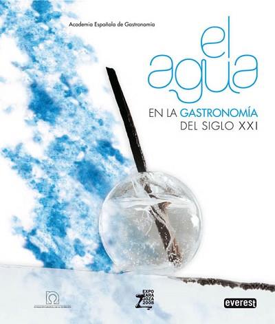 AGUA EN LA GASTRONOMIA DEL SIGLO XXI EL | 9788424188214 | ACADEMIA ESPAÑOLA DE GASTRONOMIA