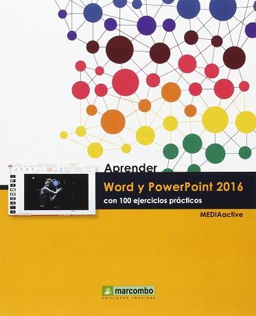 APRENDER WORD Y POWERPOINT 2016 CON 100 EJERCICIOS PRÁCTICOS | 9788426723123 | , MEDIAACTIVE