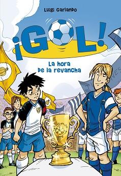 LA HORA DE LA REVANCHA (SERIE ¡GOL! 10) | 9788484417132 | LUIGI GARLANDO