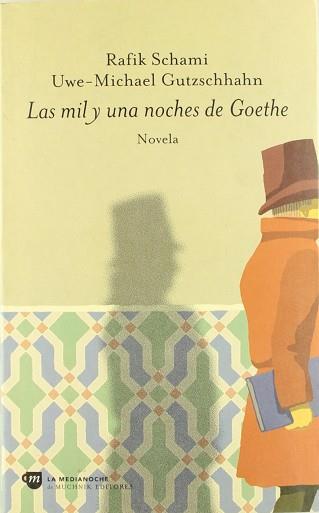 MIL Y UNA NOCHES DE GOETHE, LAS | 9788476694206 | SCHAMI, RAFIK