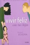 100 REFLEXIONES PARA VIVIR FELIZ CON TUS HIJOS | 9788484284291 | SILVEIRA FERNANDEZ, MIGUEL