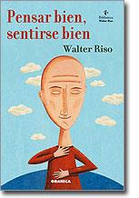 PENSAR BIEN SENTIRSE BIEN | 9788475774176 | RISO, WALTER