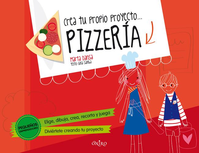 CREA TU PROPIO PROYECTO... PIZZERÍA | 9788497546782 | MARTA DANSA