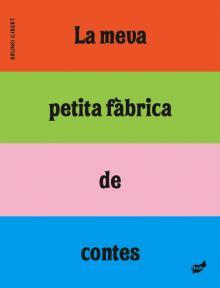 MEVA PETITA FABRICA DE CONTES LA | 9788496473966 | GIBERT, BRUNO