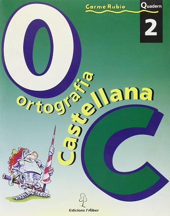 ORTOGRAFIA CASTELLANA 2 CUADERNO | 9788488887252 | RUBIO, CARME