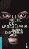 NOCHE DEL APOCALIPSIS, LA (BOOKET) | 9788408043768 | EASTERMAN, DANIEL