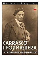 CARRASCO I FORMIGUERA UN CRISTIANO NACIONALISTA 1890-1938 | 9788428817431 | RAGUER, HILARI