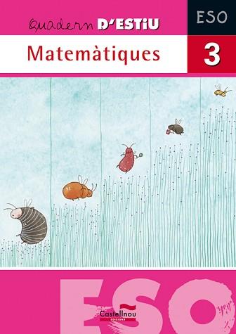 QUADERN D'ESTIU. MATEMÀTIQUES 3 | 9788498043839 | HERMES EDITORA GENERAL, S.A.