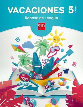 VACACIONES: REPASO DE LENGUA. 5 EDUCACIÓN PRIMARIA | 9788467593266 | EQUIPO PEDAGÓGICO EDICIONES SM,