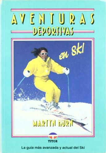 AVENTURAS DEPORTIVAS EN SKI | 9788479020569 | HURN, MARTYN