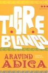 TIGRE BLANCO ( PREMIO MAN BOOKER PRIZE 2008 ) | 9788493662813 | ADIGA, ARAVIND