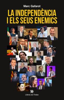 LA INDEPENDÈNCIA I ELS SEUS ENEMICS | 9788412011609 | GAFAROT MONJO, MARC