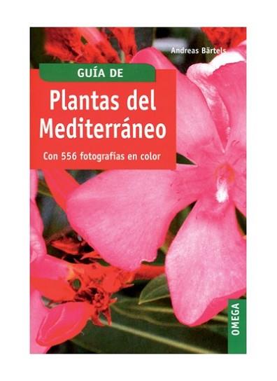 GUIA DE PLANTAS DEL MEDITERRANEO ( 556 FOTOGRAFIAS COLOR ) | 9788428214254 | BARTELS, ANDREAS