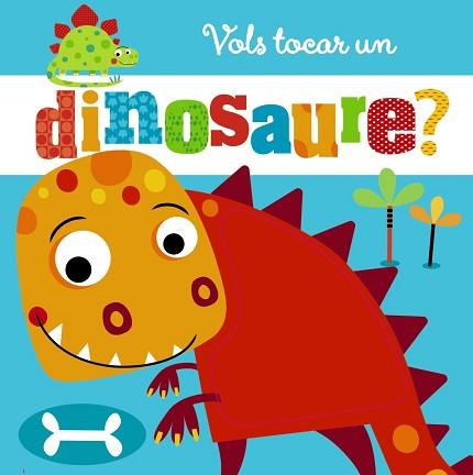 VOLS TOCAR UN DINOSAURE? | 9788499068794 | VV.AA.