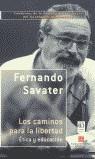 CAMINOS PARA LA LIBERTAD ETICA Y EDUCACION, LOS | 9788437505596 | SAVATER, FERNANDO