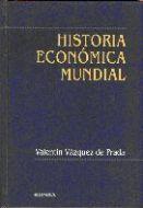 HISTORIA ECONOMICA MUNDIAL | 9788431316679 | VAZQUEZ DE PRADA, VALENTIN