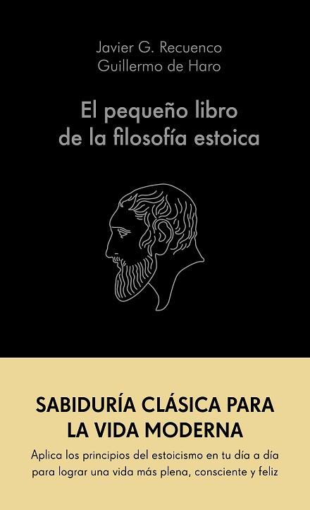 PEQUEÑO LIBRO DE LA FILOSOFÍA ESTOICA | 9788413441689 | G. RECUENCO, JAVIER / HARO, GUILLERMO DE