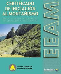 CERTIFICADO DE INICIACION AL MONTAÑISMO | 9788495744005 | ESCUELA ESPAÑOLA DE ALTA MONTAÑA