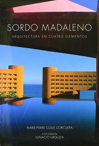 SORDO MADALENO ARQUITECTURA EN CUATRO ELEMENTOS | 9789685208093 | COLLE, MARIE PIERRE