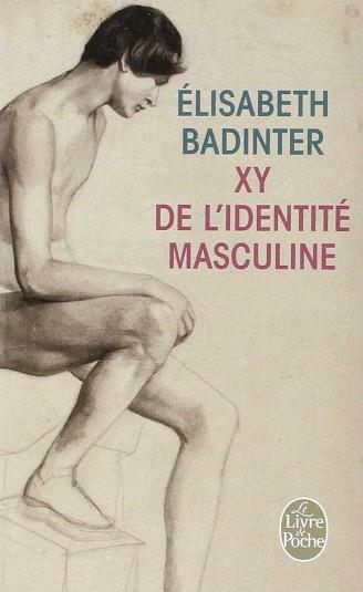 XY DE L'IDENTITE MASCULINE | 9782253097839 | BADINTER, ÉLISABETH