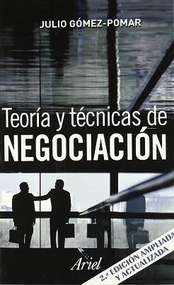 TEORIA Y TECNICAS DE NEGOCIACION | 9788434444539 | GOMEZ-POMAR RODRIGUEZ, JULIO