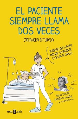 EL PACIENTE SIEMPRE LLAMA DOS VECES | 9788401021305 | ENFERMERA SATURADA,