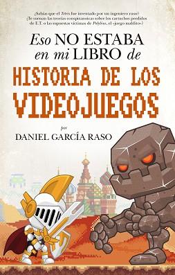 ESO NO ESTABA...HIST. DE LOS VIDEOJUEGOS | 9788417558093 | GARCÍA RASO, DANIEL