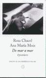 DE MAR A MAR EPISTOLARIO (LB) | 9788483075654 | CHACEL, ROSA; MOIX, ANA MARIA