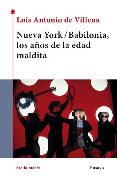 NUEVA YORK/BABILONIA, LOS AÑOS DE LA EDAD MALDITA | 9788416541720 | DE VILLENA, LUIS ANTONIO