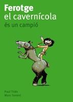 FEROTGE EL CAVERNICOLA: ES UN CAMPIO | 9788424633394 | THIES, PAUL / TORRENT, MARC