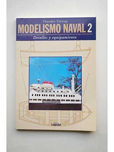 MODELISMO NAVAL 2 (DETALLES Y EQUIPAMIENTO) | 9788432912917 | VIEWEG, THEODOR