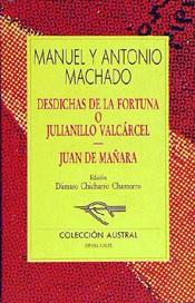 DESDICHAS DE LA FORTUNA O JULIANILLO VALCARCEL | 9788423972364 | MACHADO, MANUEL ; MACHADO, ANTONIO