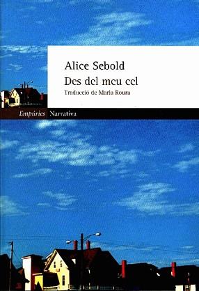 DES DEL MEU CEL | 9788475969985 | SEBOLD, ALICE