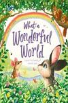 WHAT A WONDERFUL WORLD | 9781801081597 | , IGLOOBOOKS