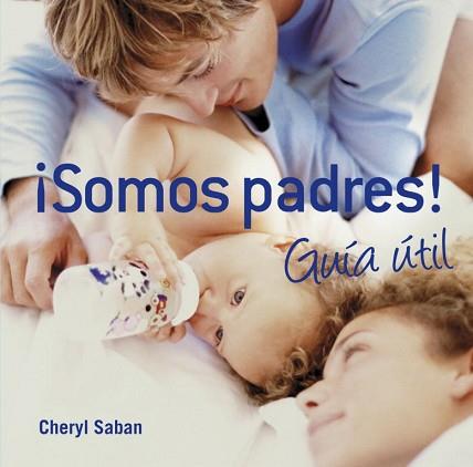 ¡SOMOS PADRES! GUÍA ÚTIL | 9788425344152 | SABAN,CHERYL