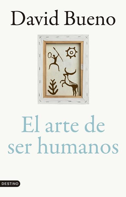 ARTE DE SER HUMANOS | 9788423366866 | BUENO TORRENS, DAVID