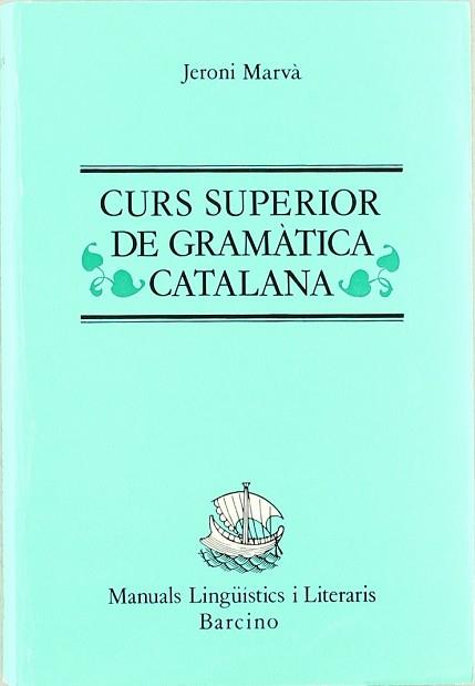 CURS SUPERIOR DE GRAMATICA CATALANA | 9788472261532 | MARVA, JERONI