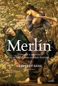 MERLIN HISTORIA Y LEYENDA DE LA INGLATERRA DEL REY ARTURO | 9788484329268 | ASHE, GEOFFREY