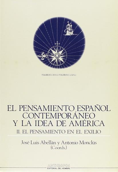 PENSAMIENTO ESPAÑOL CONTEMPORANEO Y LA IDEA DE AME | 9788476581438 | JOSE LUIS ABELLAN Y ANTONIO MONCLUS