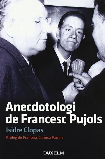 ANECDOTOLOGI DE FRANCESC PUJOLS | 9788493774028 | CLOPAS, ISIDRE