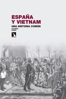 ESPAÑA Y VIETNAM. UNA HISTORIA COMÚN. | 9788490973745 | ALFONSO OJEDA