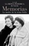 MEMORIAS ( LA MADRE DE LA REINA SOFIA ) | 9788497344715 | DE GRECIA, FEDERICA ( S.A.R )