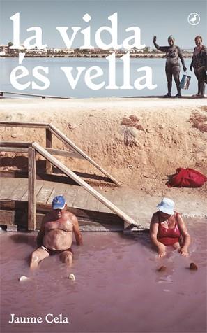 LA VIDA ES VELLA | 9788416673377 | CELA I OLLÉ, JAUME