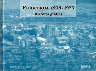 PUIGCERDA 1939-1975 HISTORIA GRAFICA | 9788495695260 | BOSOM ISERN, SEBASTIA